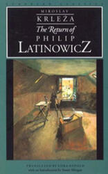 The Return of Philip Latinowicz - Miroslav Krleza, Stuart Morgan, Zora Depolo (ISBN: 9780810112469)