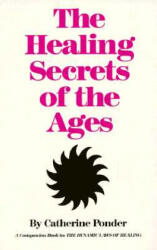Healing Secret of the Ages - Catherine Ponder (ISBN: 9780875165509)