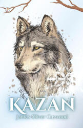 James Oliver Curwood - Kazan - James Oliver Curwood (ISBN: 9789358047806)