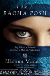 I Am a Bacha Posh - Ukmina Manoori (ISBN: 9781629146812)