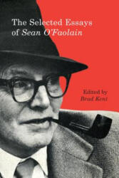 Selected Essays of Sean O'Faolain - Kent, Brad (ISBN: 9780773547773)
