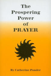 Prospering Power of Prayer - Catherine Ponder (ISBN: 9780875165165)