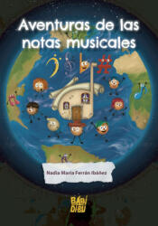 Aventuras de las notas musicales - NADIA MARIA FERRAN IBAÑEZ (2022)