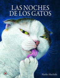 LAS NOCHES DE LOS GATOS - MACHIDA, NAOKO (2023)