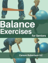 Balance Exercises for Seniors - Nina Russin, Carson Robertson DC (2023)