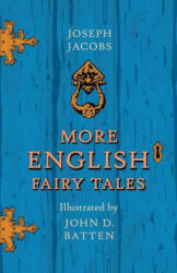 More English Fairy Tales Illustrated By John D. Batten - Joseph Jacobs (ISBN: 9781444657678)