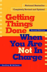Getting things Done When You're not In Charge - Geoffrey M Bellman (ISBN: 9781576751725)