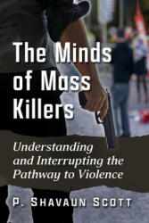 Minds of Mass Killers - P. Shavaun Scott (ISBN: 9781476684475)