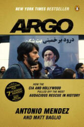 Argo, Film Tie-In - Antonio Mendez, Matt Baglio (ISBN: 9780147509734)
