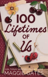 100 Lifetimes of Us - Maggie Gates (ISBN: 9781972162057)