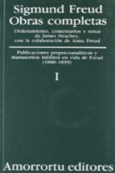 Obras completas Vol. I: Publicaciones prepsicoanalíticas y manuscritos inéditos en vida de Freud (ISBN: 9789505185771)