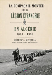 La Compagnie montée de la Légion étrangère en Algérie 1881 - 1939 - Mitchell (2026)