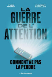 La guerre de l’attention - Yves Marry, Florent Souillot (ISBN: 9782373091014)