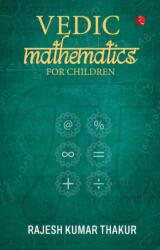 Vedic Mathematics for Children (ISBN: 9789379576118)