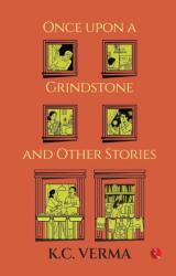 Once Upon a Grindstone and Other Stories (ISBN: 9789379570109)