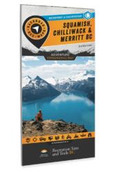 Squamish, Chilliwack & Merritt BC (ISBN: 9781989175323)