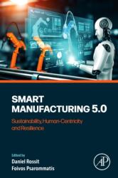 Smart Manufacturing 5.0 (ISBN: 9780443404771)