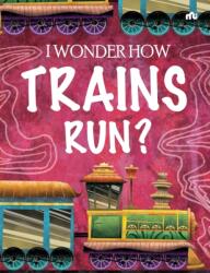 I Wonder How Trains Run (ISBN: 9789353526436)
