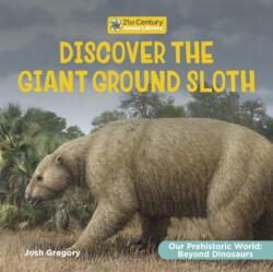 Discover the Giant Ground Sloth (ISBN: 9781668974445)