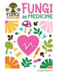 Fungi as Medicine (ISBN: 9781668973332)