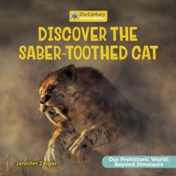 Discover the Saber-Toothed Cat (ISBN: 9781668973035)