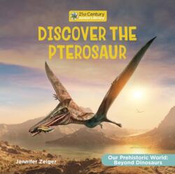 Discover the Pterosaur (ISBN: 9781668973028)