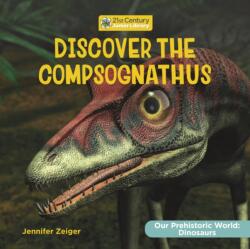 Discover the Compsognathus (ISBN: 9781668948064)