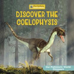 Discover the Coelophysis (ISBN: 9781668948057)