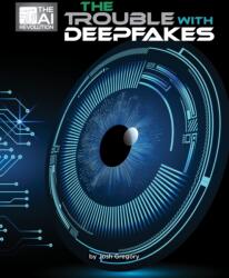 The Trouble with Deepfakes (ISBN: 9781668946992)