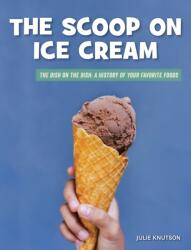 The Scoop on Ice Cream (ISBN: 9781534187351)