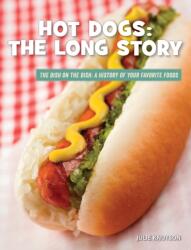 Hot Dogs: The Long Story (ISBN: 9781534187306)