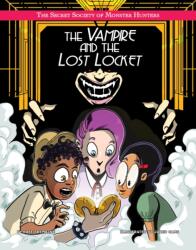 The Vampire and the Lost Locket (ISBN: 9781534171077)
