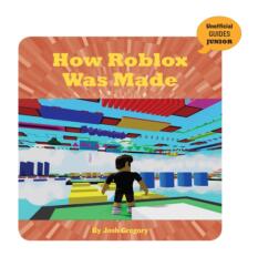 How Roblox Was Made (ISBN: 9781534169722)