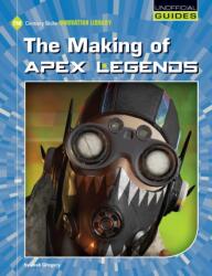 The Making of Apex Legends (ISBN: 9781534161986)