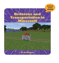 Redstone and Transportation in Minecraft (ISBN: 9781534129870)