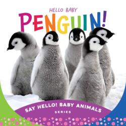 Hello Baby Penguin! (ISBN: 9781534112834)