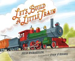 Let's Build a Little Train (ISBN: 9781534111455)