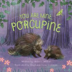 You Are Mine, Porcupine (ISBN: 9781534110038)