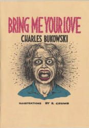 Bring Me Your Love - Charles Bukowski (ISBN: 9780876856062)