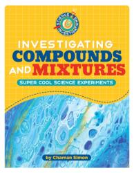 Investigating Compounds and Mixtures (ISBN: 9781668939185)