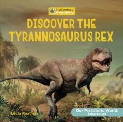 Discover the Tyrannosaurus Rex (ISBN: 9781668935613)