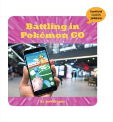 Battling in Pokemon GO (ISBN: 9781534183476)