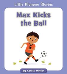 Max Kicks the Ball (ISBN: 9781534179707)