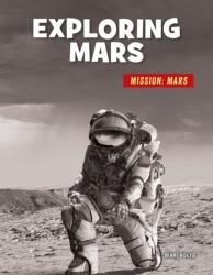 Exploring Mars (ISBN: 9781668900956)