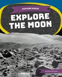 Explore the Moon (ISBN: 9781532195389)