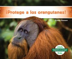 Protege a los orangutanes! (ISBN: 9781532187568)
