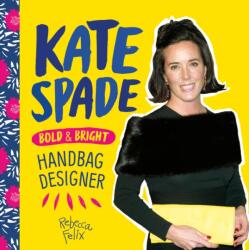 Kate Spade: Bold & Bright Handbag Designer (ISBN: 9781532119552)