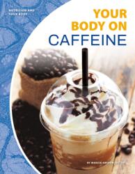Your Body on Caffeine (ISBN: 9781532118821)