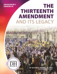 Thirteenth Amendment and Its Legacy (ISBN: 9781532118791)