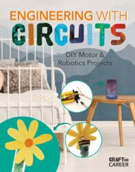 Engineering with Circuits: DIY Motor & Robotics Projects (ISBN: 9781532198885)